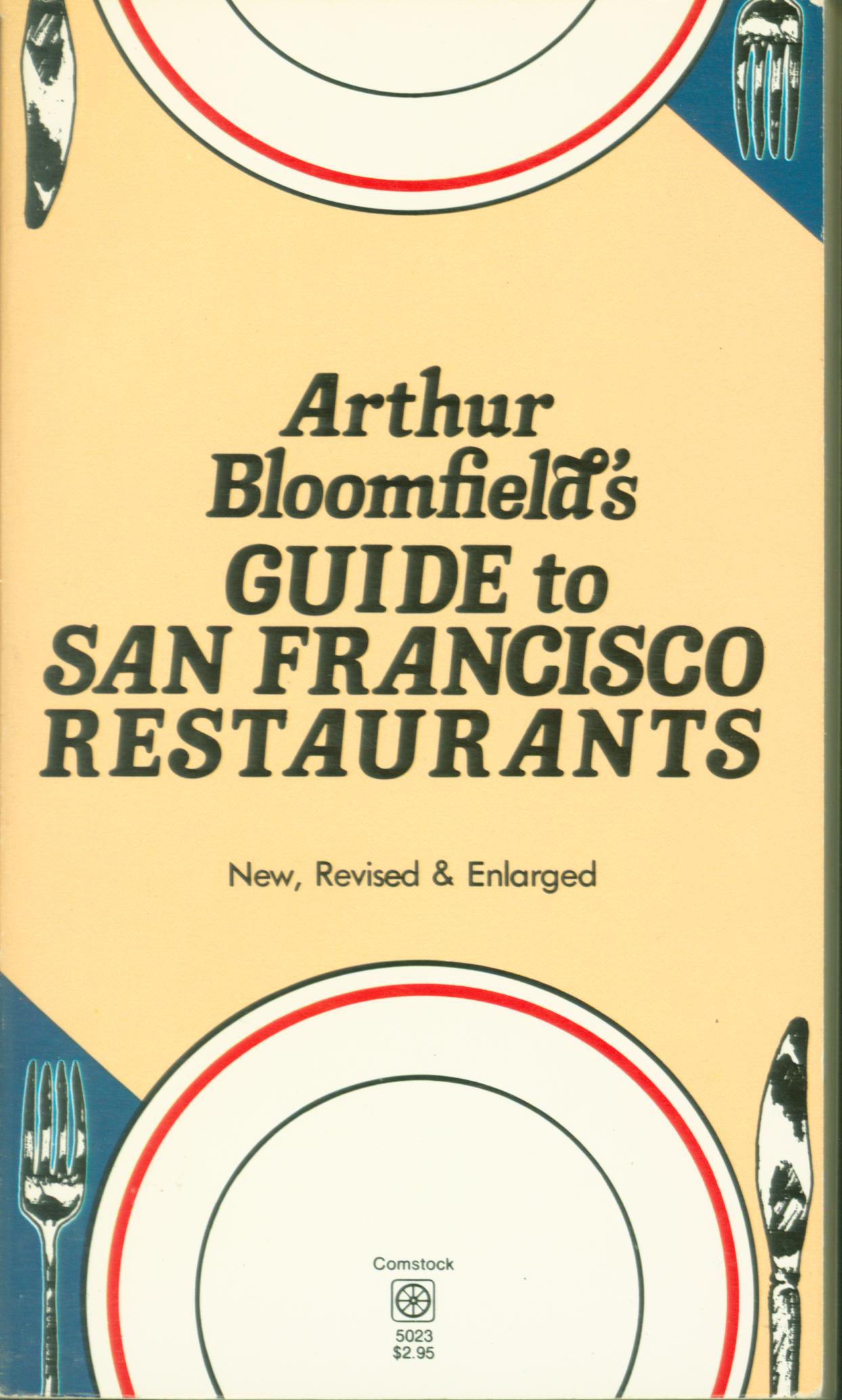 ARTHUR BLOOMFIELD'S GUIDE TO SAN&nbsp;FRanciSCO RESTAURANTS.